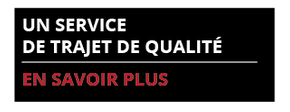 Un service de trajet de qualité - En savoir plus